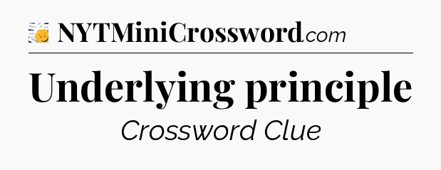Underlying principle - 7 Little Words