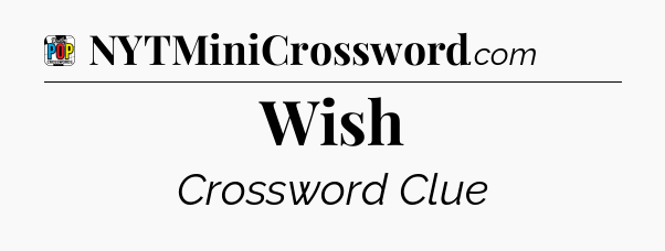 Wish Crossword Clue
