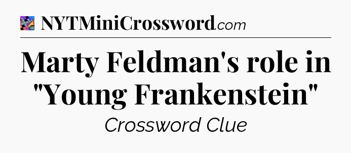 Marty Feldman's role in 