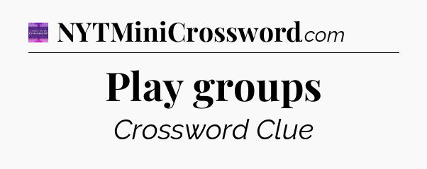 Play groups - Thomas Joseph Crossword
