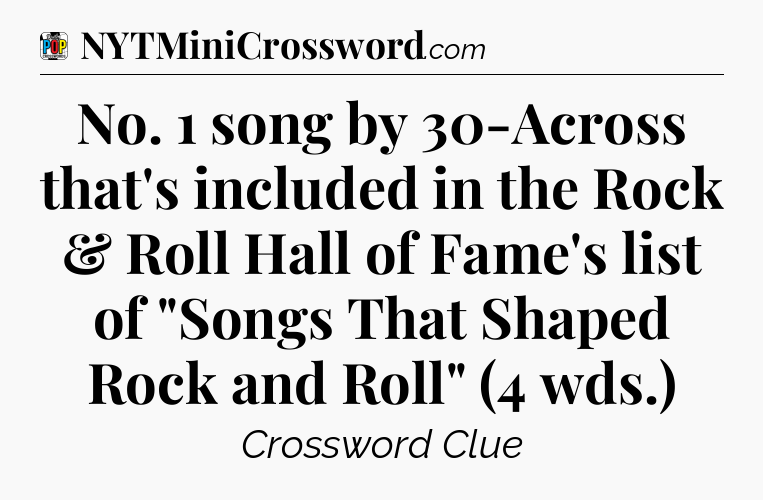 No. 1 song by 30-Across that's included in the Rock & Roll Hall of Fame's list of 