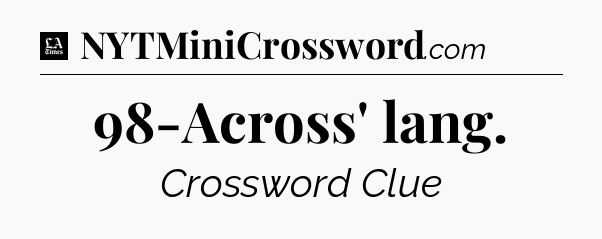 98-Across' lang - LA Times Crossword