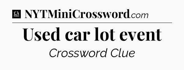 Used car lot event - LA Times Crossword