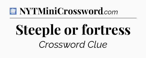 Steeple or fortress Puzzle Page Crossword Clue