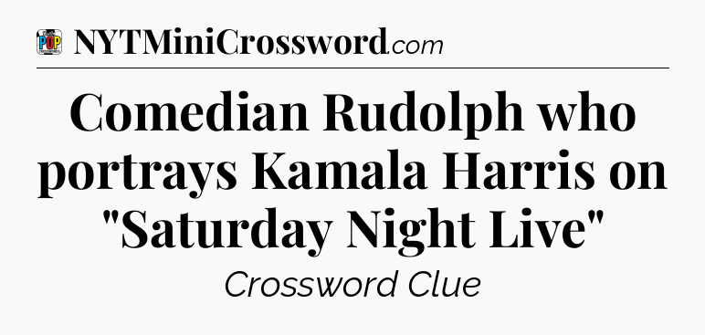 Comedian Rudolph who portrays Kamala Harris on 