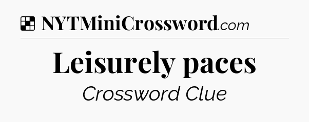 Solution: Leisurely paces - NYT Crossword