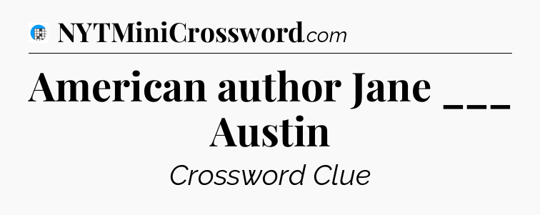 American author Jane ___ Austin Crossword Clue