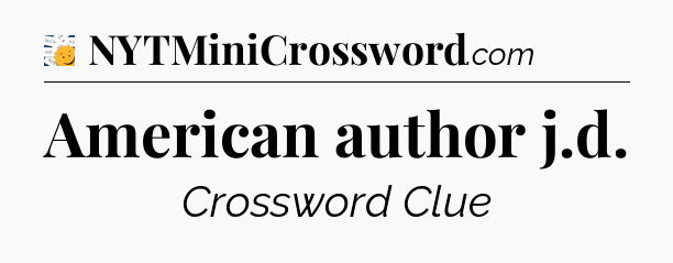 American author j.d - 7 Little Words