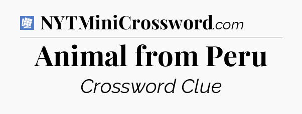 Animal from Peru Puzzle Page Crossword Clue