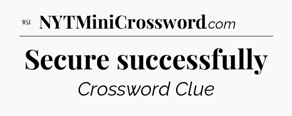 Secure successfully - WSJ Crossword