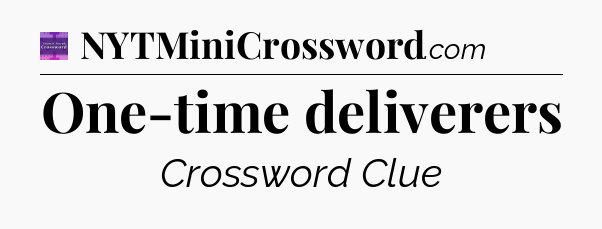 One-time deliverers - Thomas Joseph Crossword