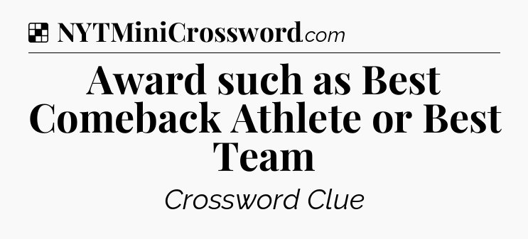 Solution: Award such as Best Comeback Athlete or Best Team - NYT Crossword