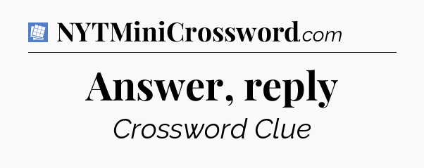Answer, reply Puzzle Page Crossword Clue