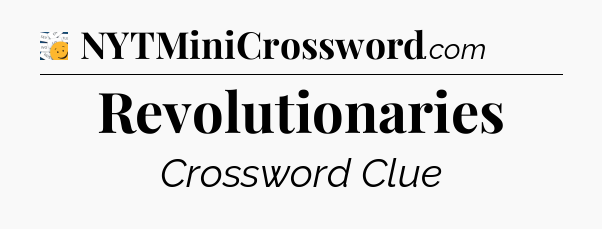 Revolutionaries - 7 Little Words