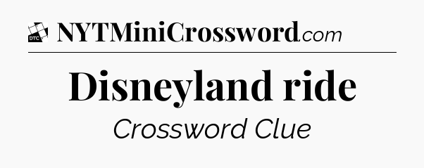 Disneyland ride - Daily Themed Classic Crossword