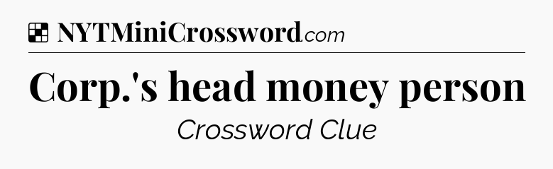 Solution: Corp.'s head money person - NYT Crossword