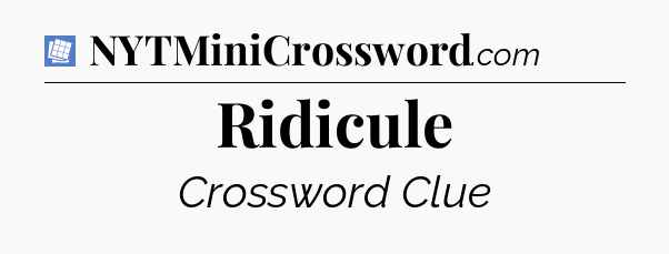 Ridicule Puzzle Page Crossword Clue