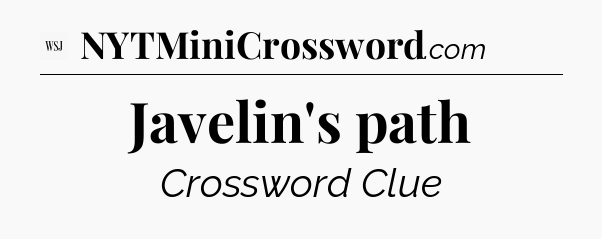 Javelin's path - WSJ Crossword