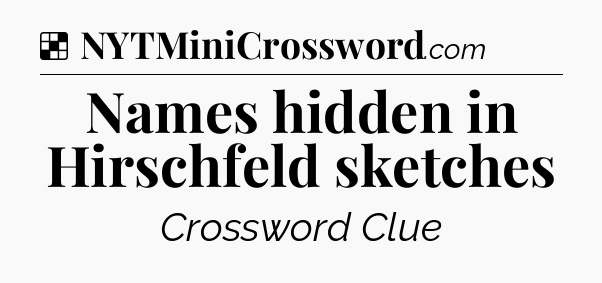 Solution: Names hidden in Hirschfeld sketches - NYT Crossword