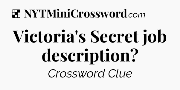 Solution: Victoria's Secret job description - NYT Crossword