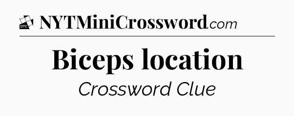 Biceps location - Daily Themed Mini Crossword