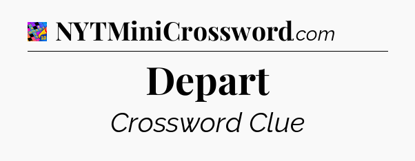 Depart Crossword Clue