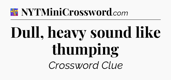 Dull, heavy sound like thumping Codycross