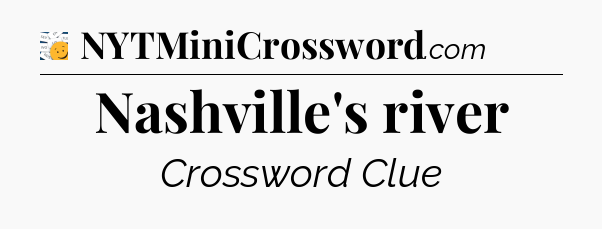 Nashville's river - 7 Little Words