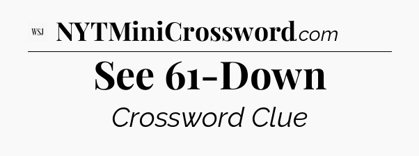 See 61-Down - WSJ Crossword