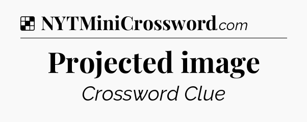 Solution: Projected image - NYT Crossword