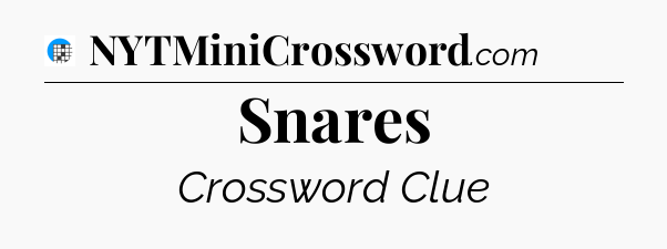 Snares Crossword Clue