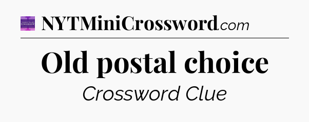 Old postal choice - Thomas Joseph Crossword