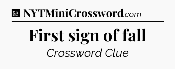 First sign of fall - LA Times Crossword
