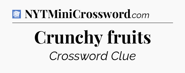 Crunchy fruits Puzzle Page Crossword Clue