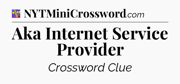 Aka Internet Service Provider Codycross