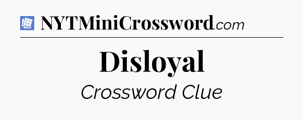 Disloyal Puzzle Page Crossword Clue