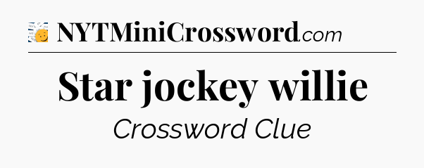 Star jockey willie - 7 Little Words