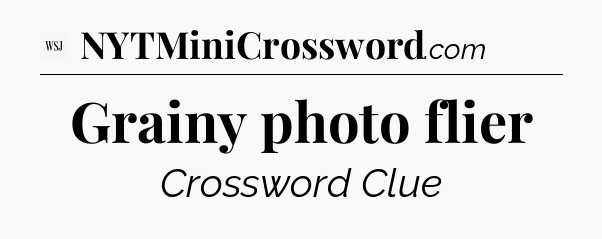 Grainy photo flier - WSJ Crossword