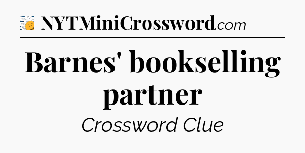 Barnes' bookselling partner - 7 Little Words