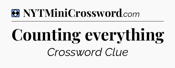 Solution: Counting everything - NYT Mini Crossword
