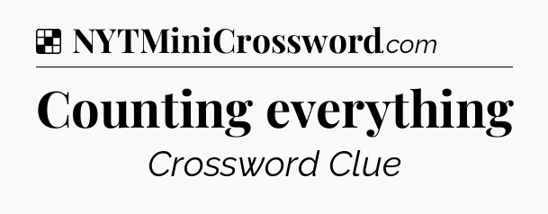 Solution: Counting everything - NYT Crossword