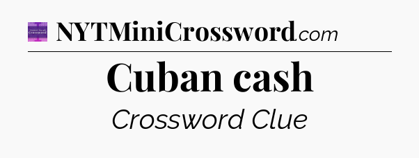 Cuban cash - Thomas Joseph Crossword