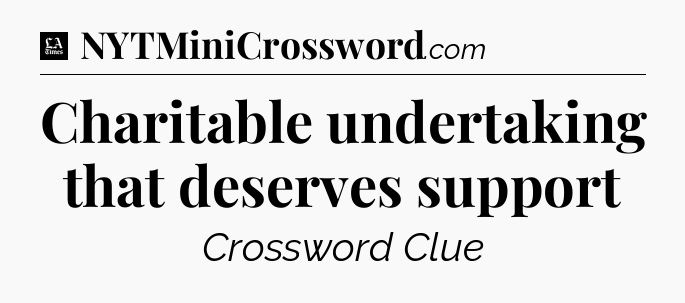 Charitable undertaking that deserves support - LA Times Crossword