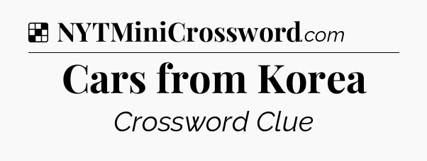 Solution: Cars from Korea - NYT Crossword