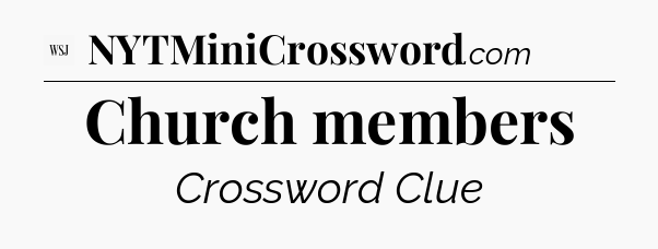 Church members - WSJ Crossword