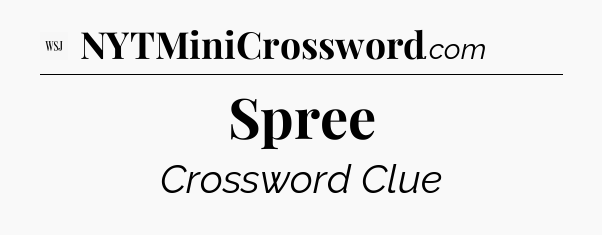 Spree - WSJ Crossword