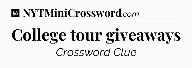 College tour giveaways - LA Times Crossword