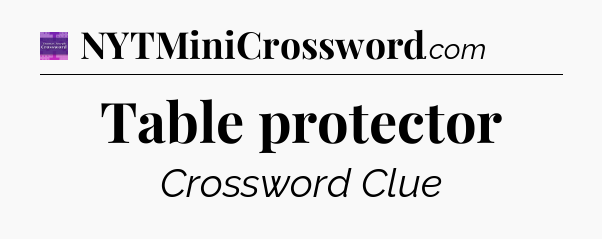 Table protector - Thomas Joseph Crossword
