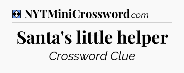 Solution: Santa's little helper - NYT Mini Crossword