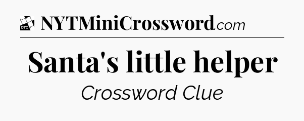 Santa's little helper - Daily Themed Classic Crossword